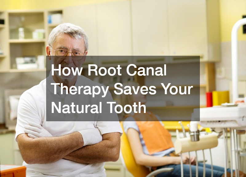How Root Canal Therapy Saves Your Natural Tooth